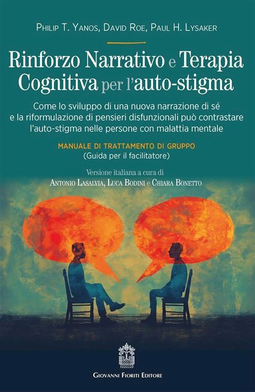 RINFORZO NARRATIVO E TERAPIA COGNITIVA PER L'AUTO-STIGMA  - YANOS PHILIP T., ROE