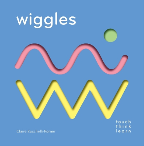 Claire Zucchelli-Romer TouchThinkLearn: Wiggles (Libro di cartone)