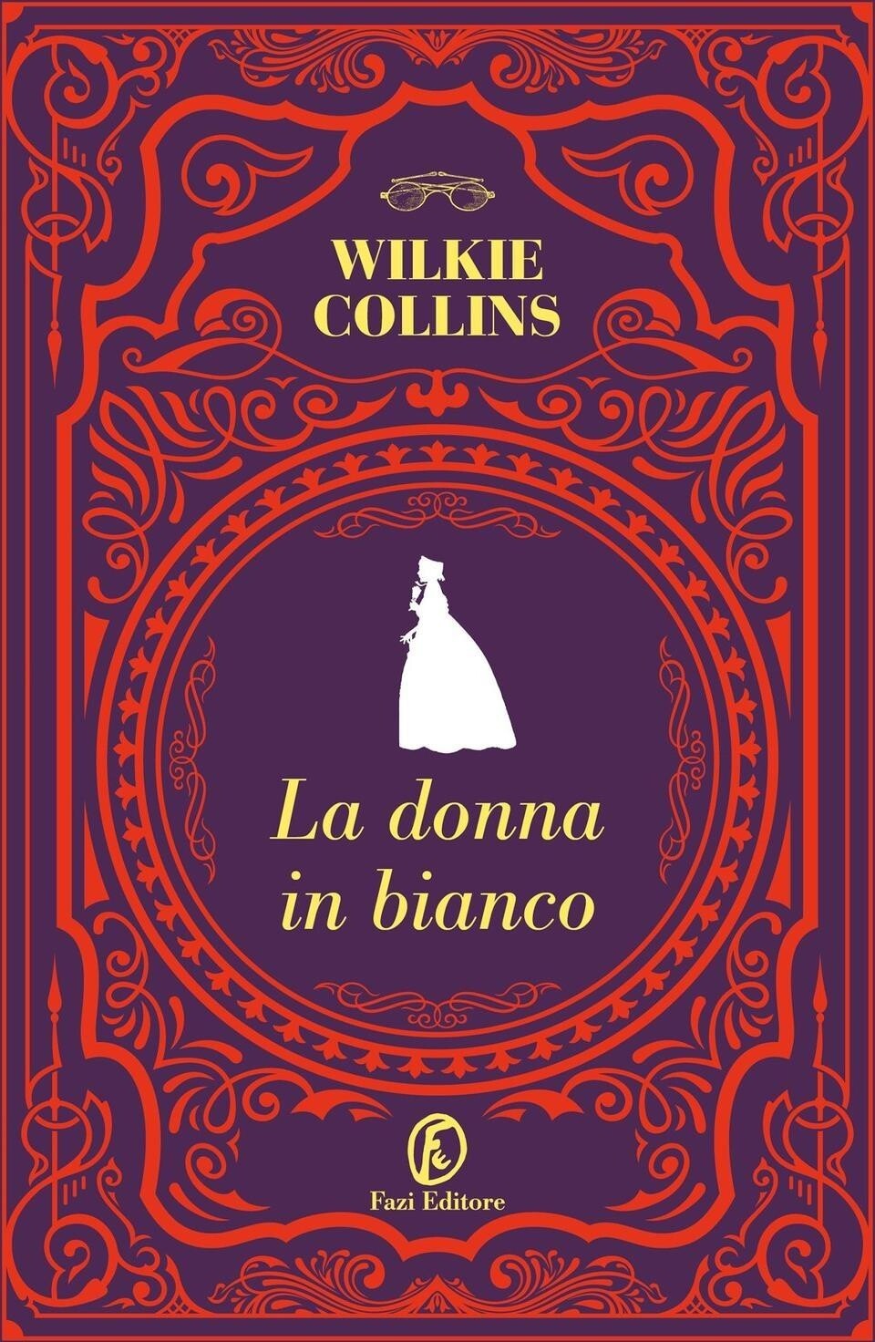 Libri Wilkie Collins - La Donna In Bianco