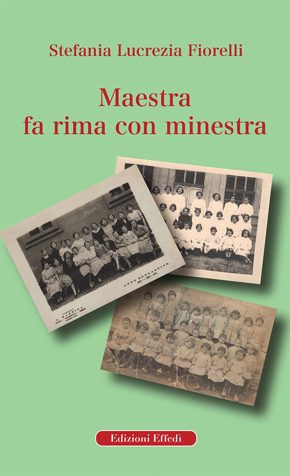 Libri Fiorelli Stefania Lucrezia - Maestra Fa Rima Con Minestra