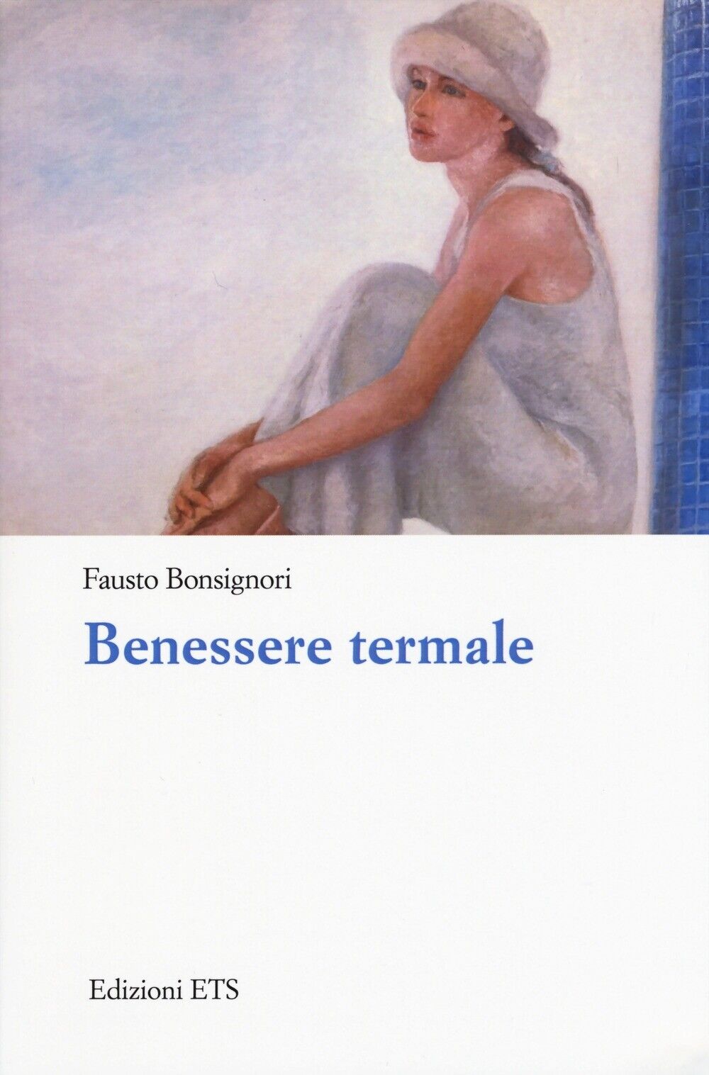 Benessere termale - [Edizioni ETS]