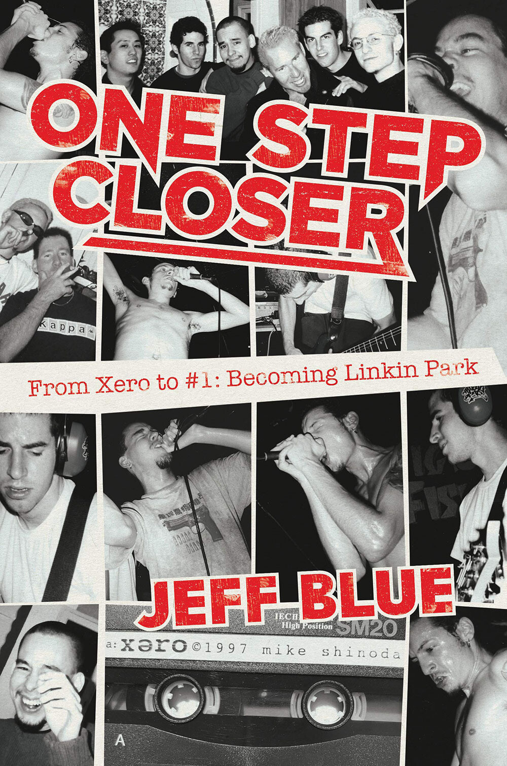 Libri Blue Jeff - One Step Closer. Dagli Xero Alla Vetta: La Storia Dei Linkin P