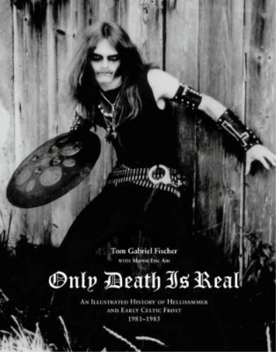 Tom Gabriel Fischer Martin Eric Ain Only Death is Real (Copertina rigida)