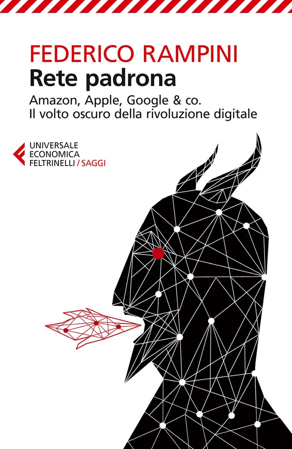 Libri Federico Rampini - Rete Padrona. Amazon, Apple, Google & Co. Il Volto Oscu
