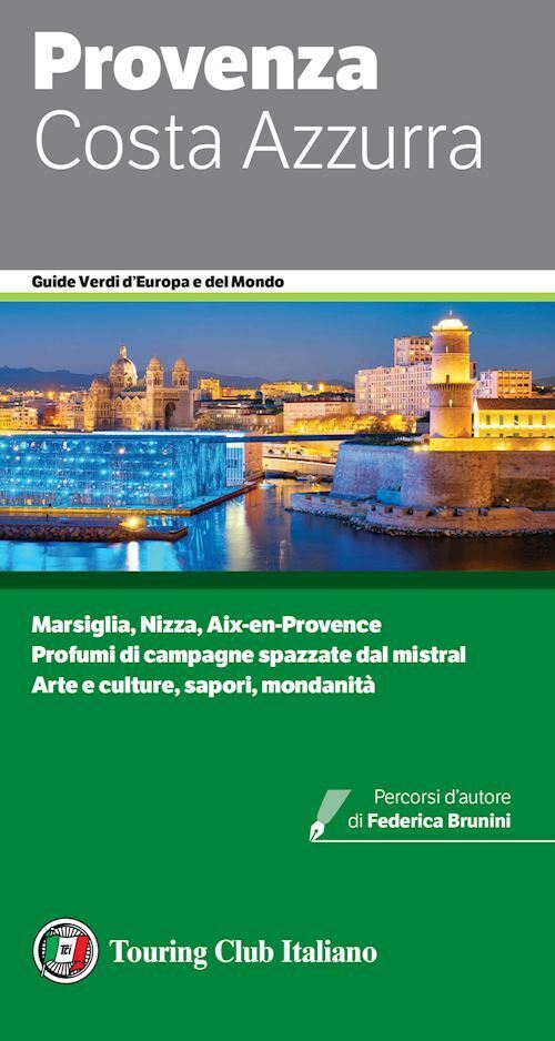 PROVENZA E COSTA AZZURRA GUIDA VERDE TCI 2024  - AA.VV. - TOURING