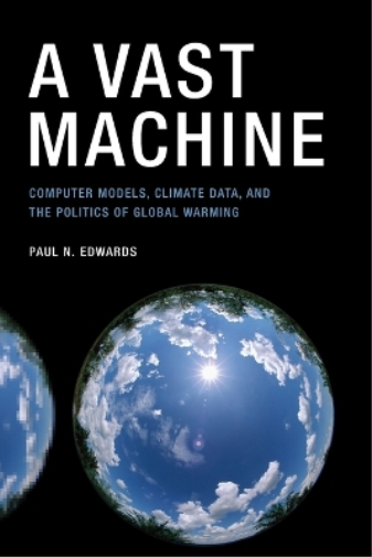 Paul N. Edwards A Vast Machine (Tascabile) Infrastructures