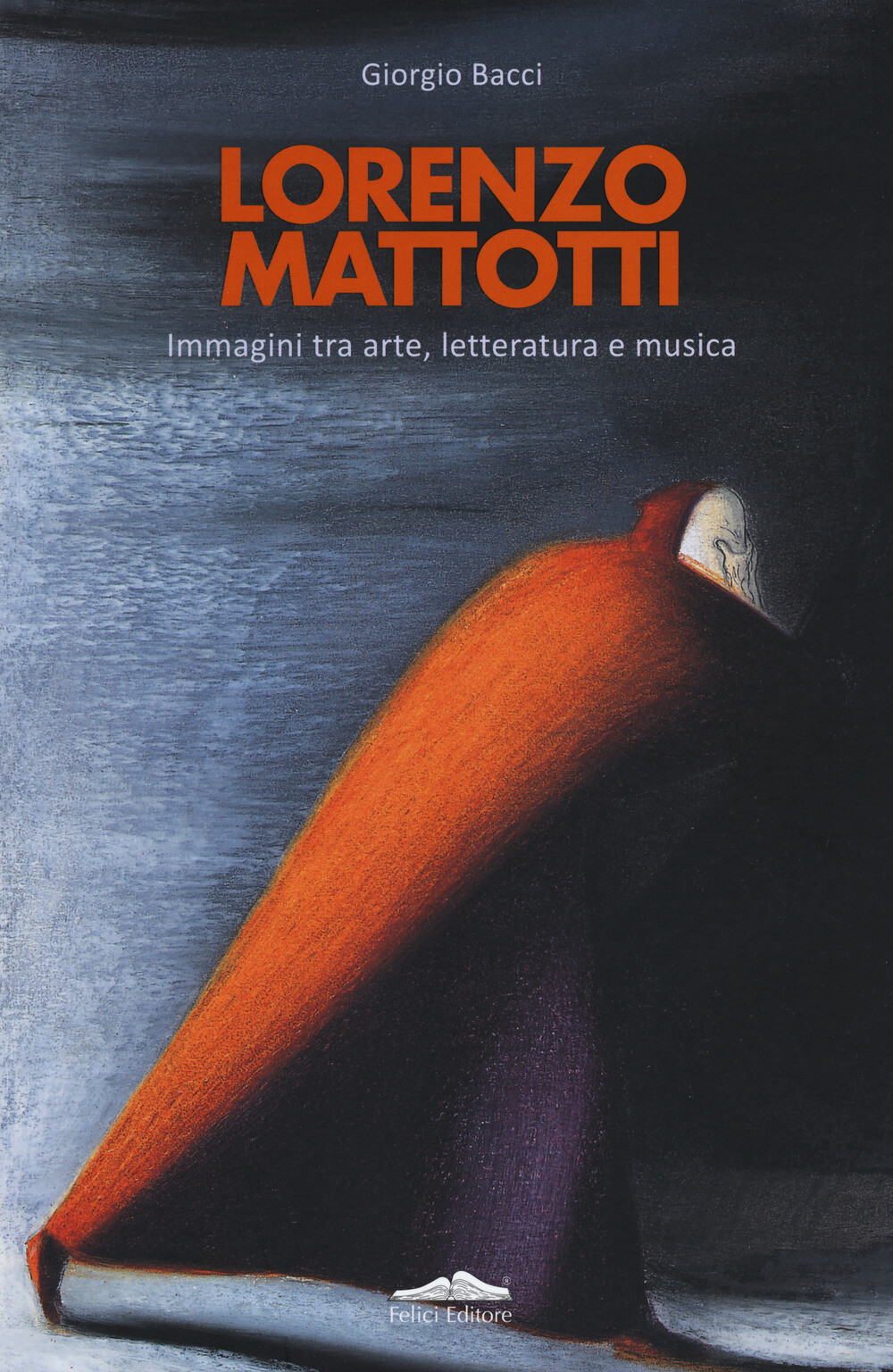 Libri Giorgio Bacci - Lorenzo Mattotti. Immagini Tra Arte, Letteratura E Musica.