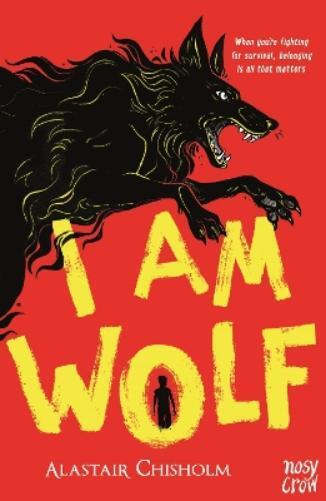 Alastair Chisholm I Am Wolf (Tascabile) I Am Wolf