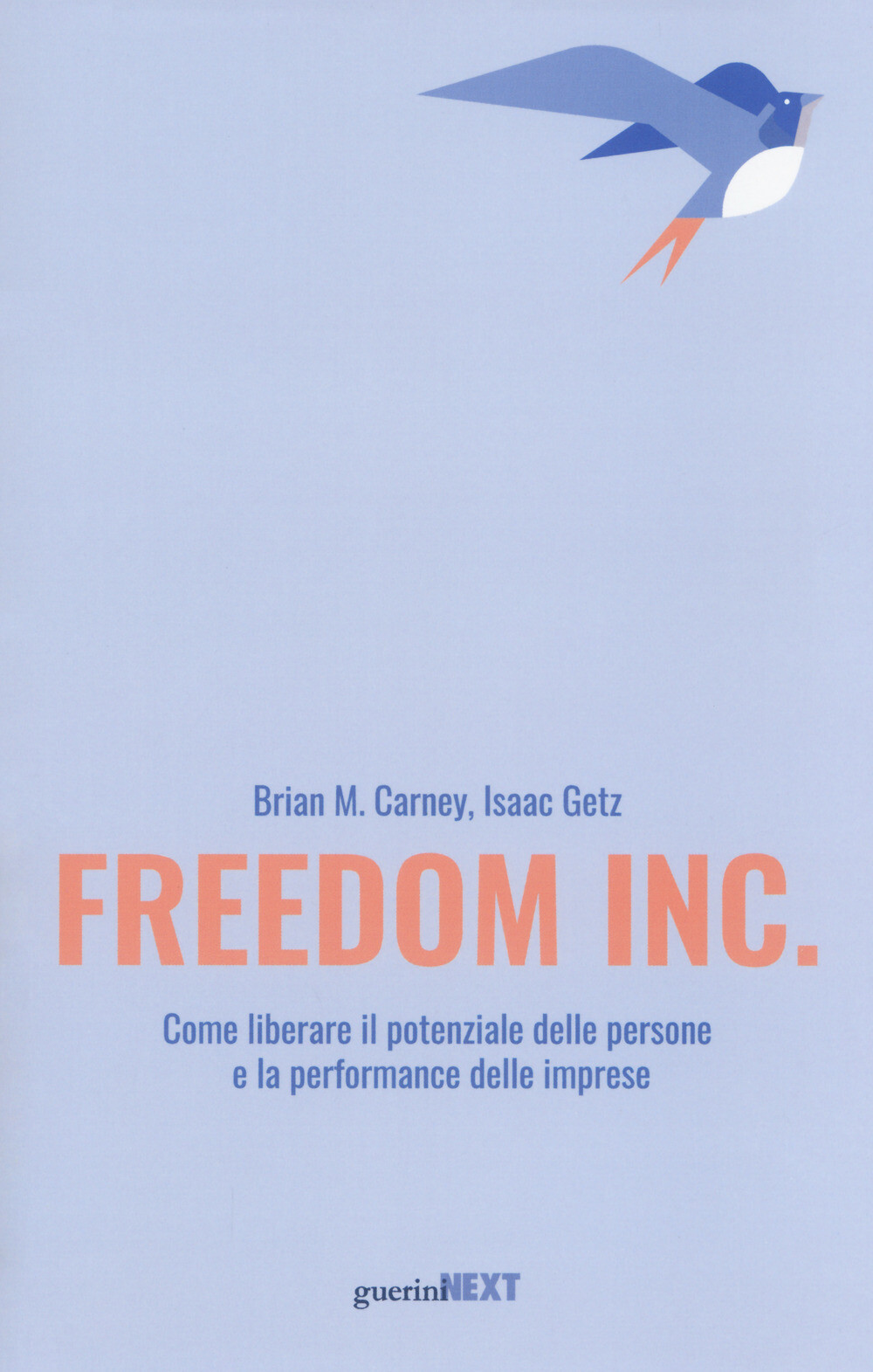 Freedom Inc. Come liberare il potenziale delle persone e la performance de...