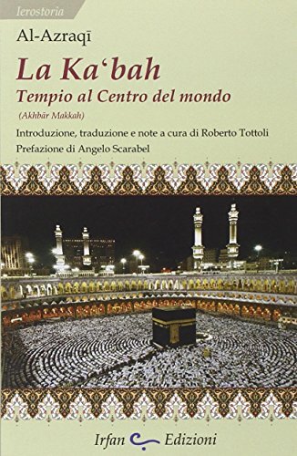 9788897278306 La Ka'bah, tempio al centro del mondo - Abu al-Walid Al-Azraqi,R.