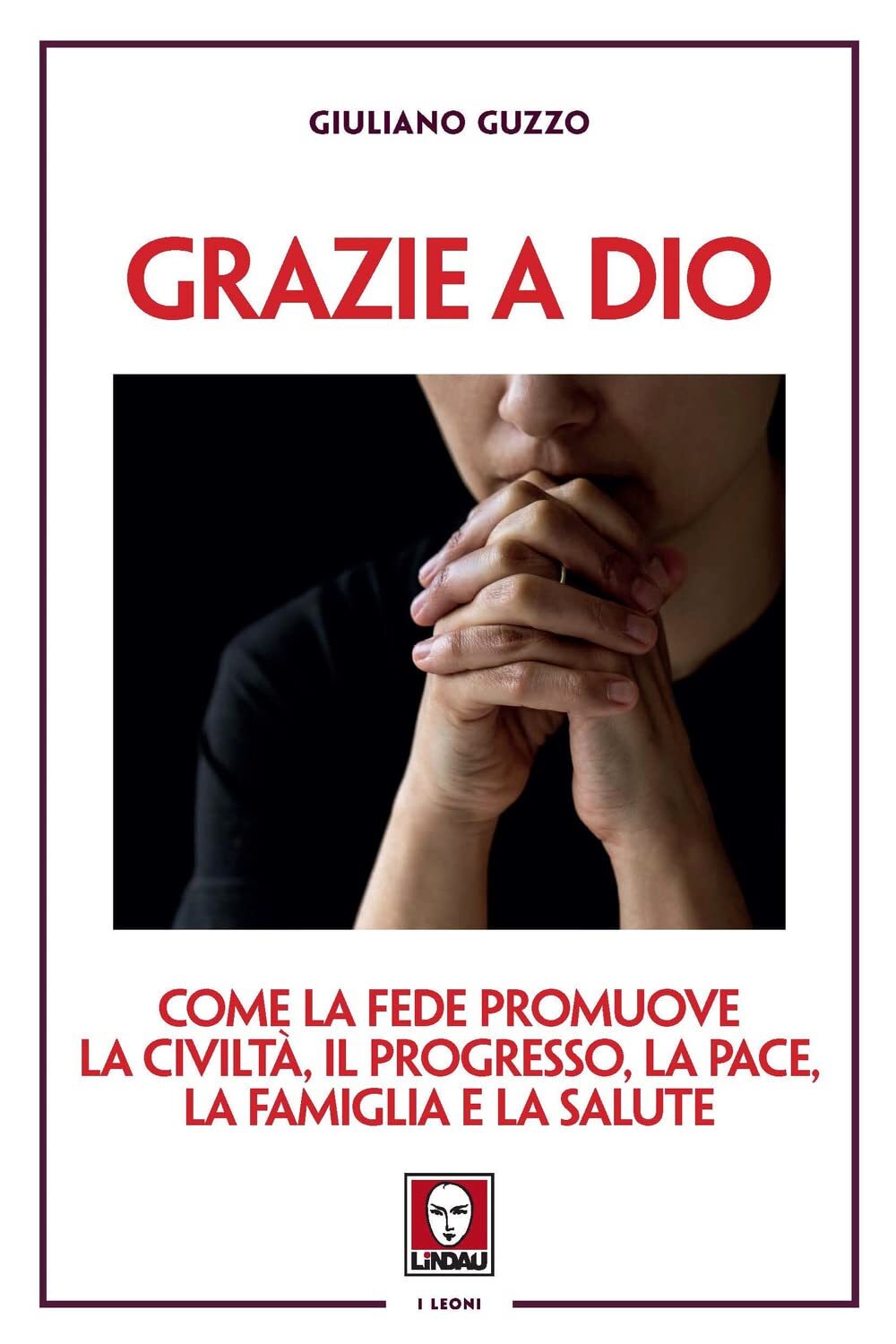 9788833537429 Grazie a Dio. Come la fede promuove la civiltà, i...a e la salute