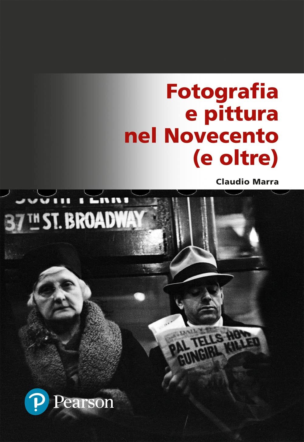 9788891931030 Fotografia e pittura nel Novecento (e oltre) - Claudio Marra