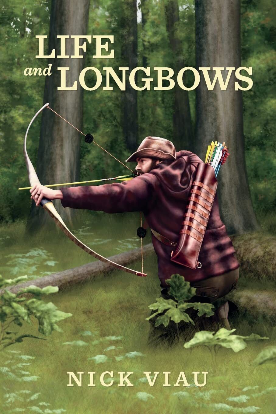 9781537443256 Life and Longbows - Nicholas Viau,Carrie Thrall,Elizabeth Vander H