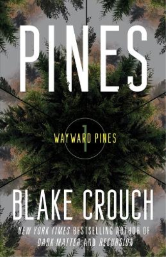 Blake Crouch Pines (Tascabile) Wayward Pines Trilogy