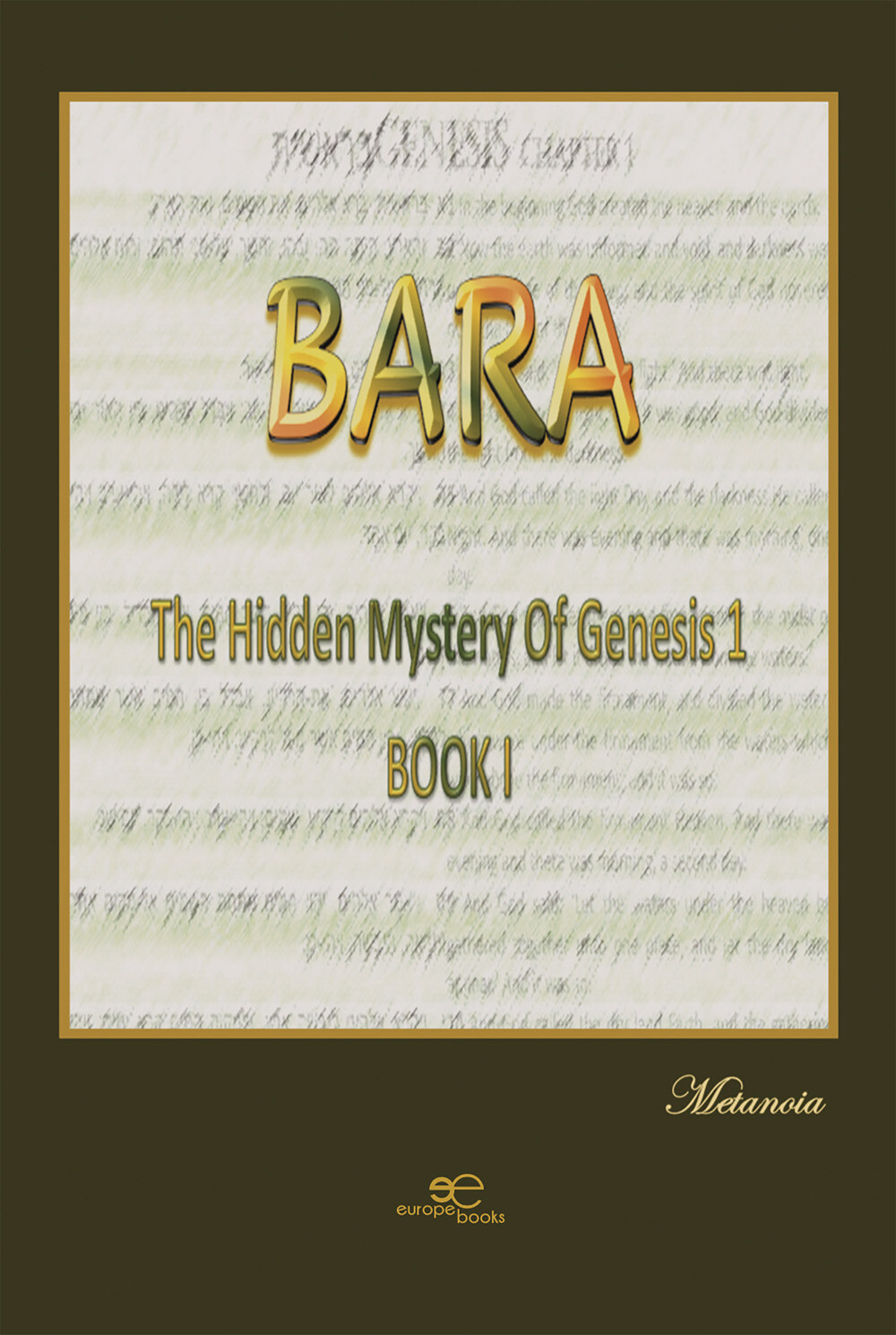 Libri Metanoia - Bara. The Hidden Mystery Of Genesis 1