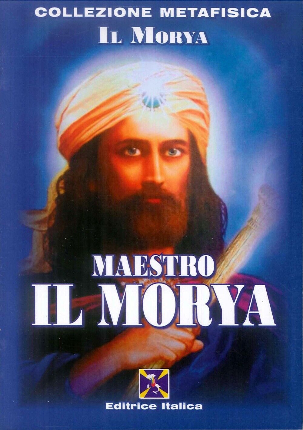 Maestro il Morya - [Editrice Italica]