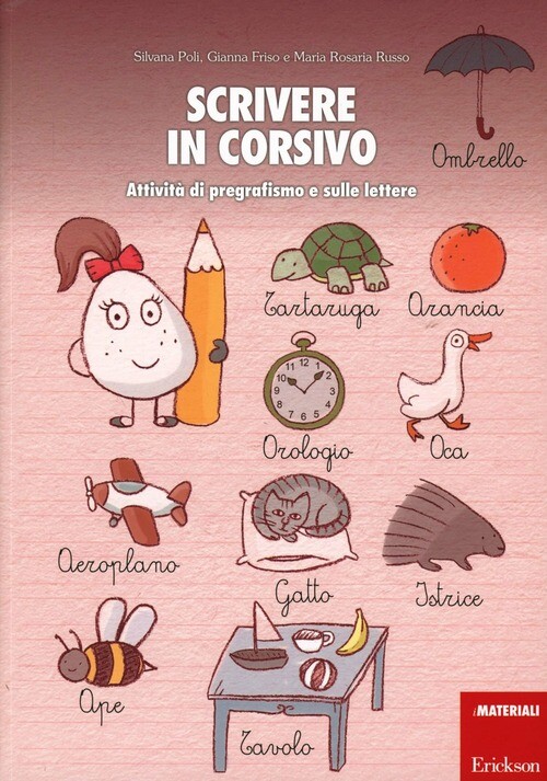 SCRIVERE IN CORSIVO. ATTIVITA' DI PREGRAFISMO E SULLE LETTERE POLI SILVANA, FRIS