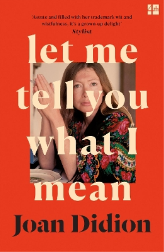 Joan Didion Let Me Tell You What I Mean (Tascabile)