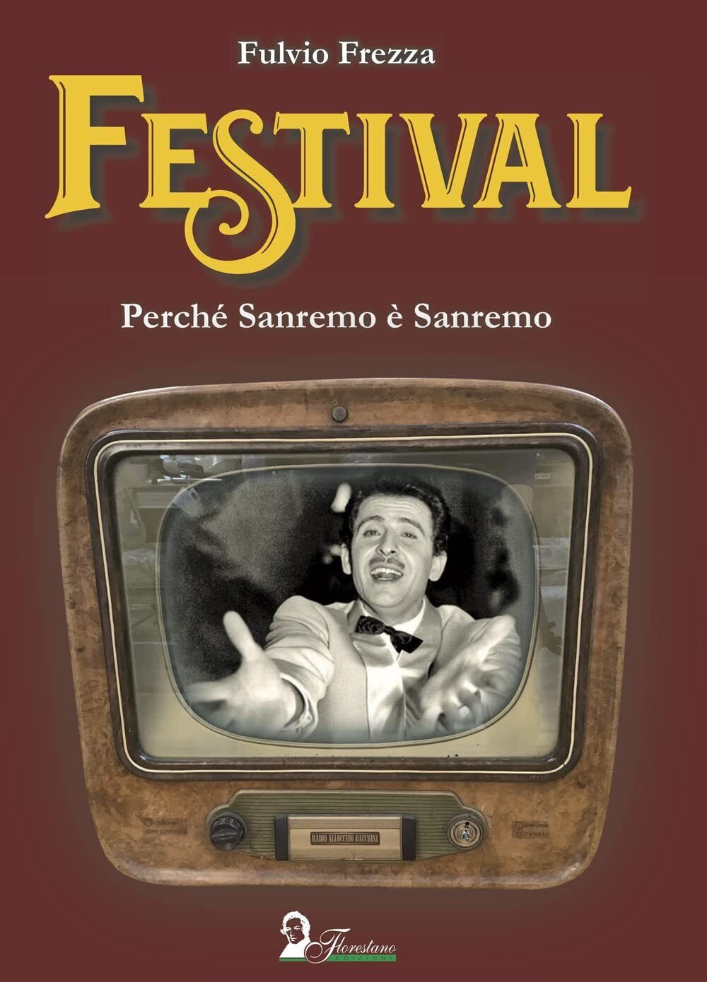 9788831486682 Festival. Perché Sanremo è Sanremo - Fulvio Frezza