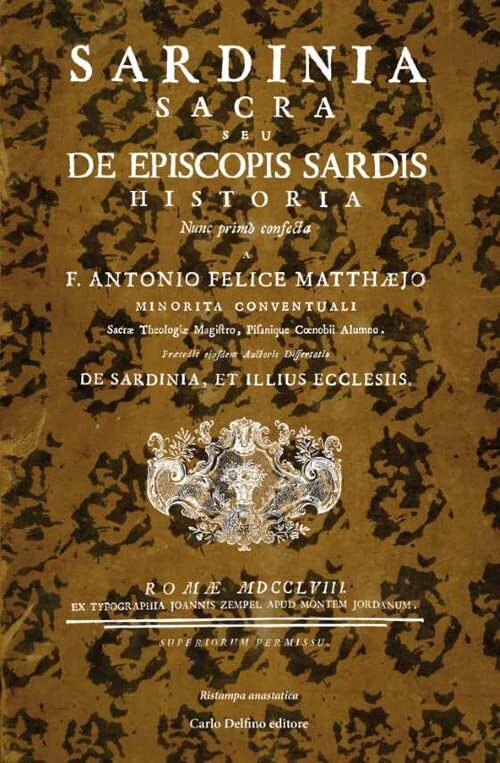9788893612104 Sardinia Sacra. Seu de episcopis Sardis historia - Felice Antonio