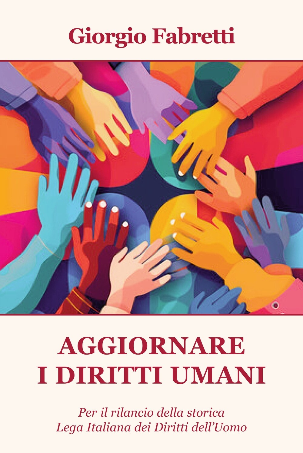 Aggiornare i diritti umani. Per il rilancio della storica Lega Italiana dei Diri