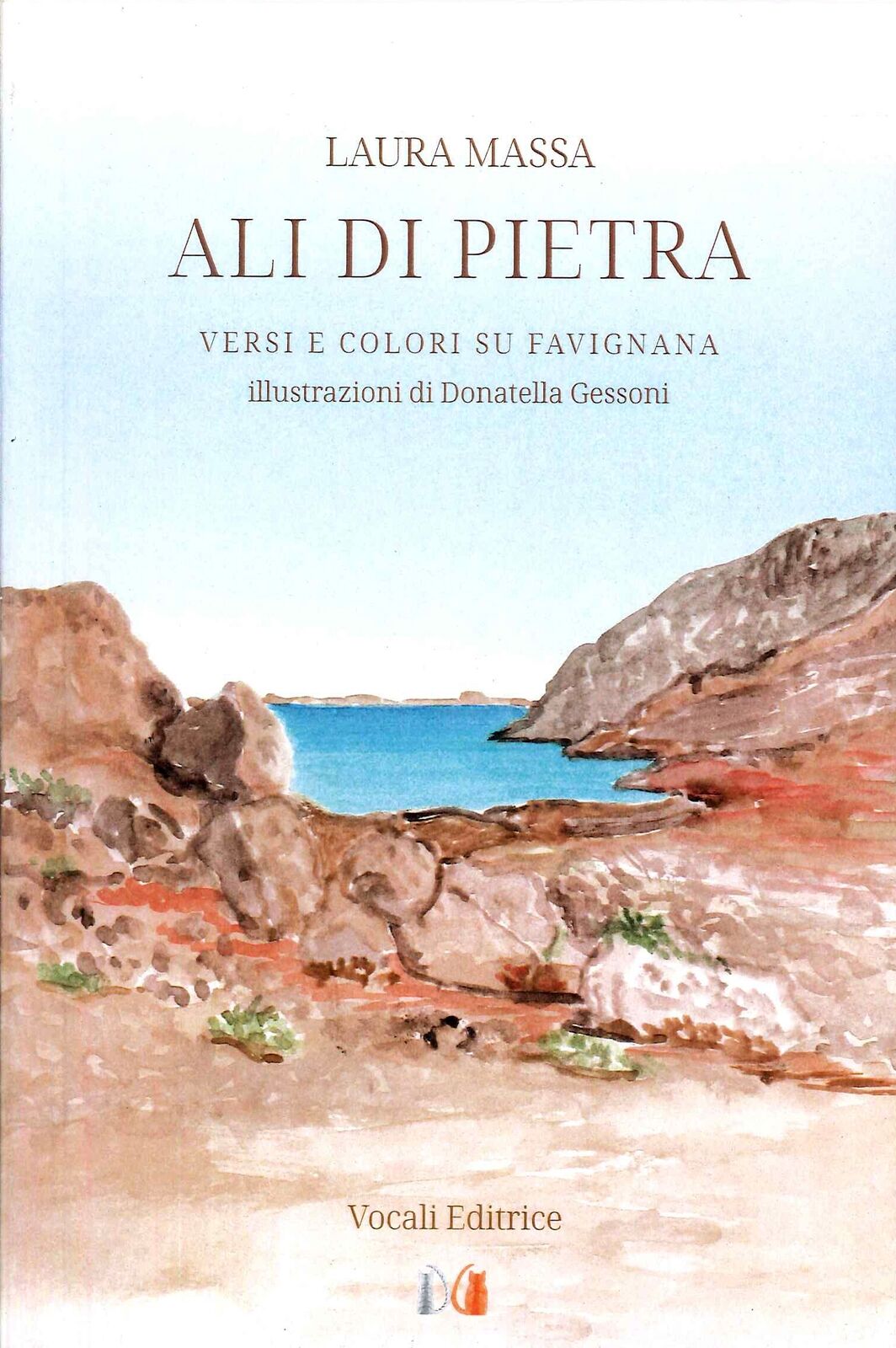 Ali di pietra. Versi e colori su Favignana - [Vocali Editrice]