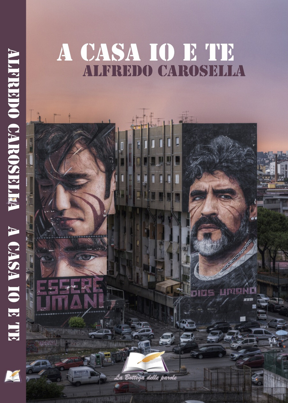 Libri Alfredo Carosella - A Casa Io E Te