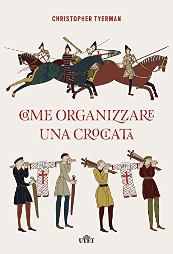 9788851157555 Come organizzare una crociata. Con ebook - Christopher Tyerman,L.