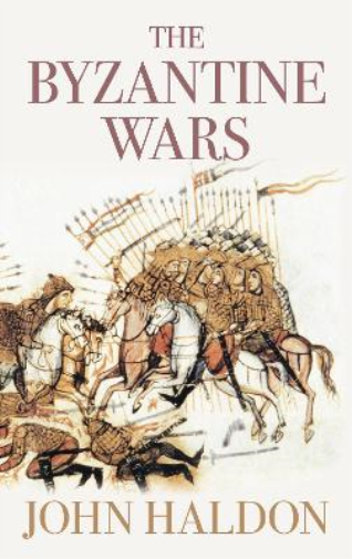 John Haldon The Byzantine Wars (Tascabile)