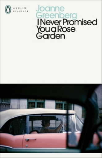 Joanne Greenberg I Never Promised You a Rose Garden (Tascabile)