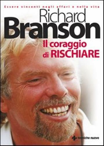 Il coraggio di rischiare - Branson Richard
