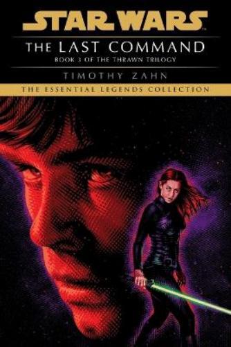 Timothy Zahn The Last Command: Star Wars Legends (The Thrawn Trilogy (Tascabile)