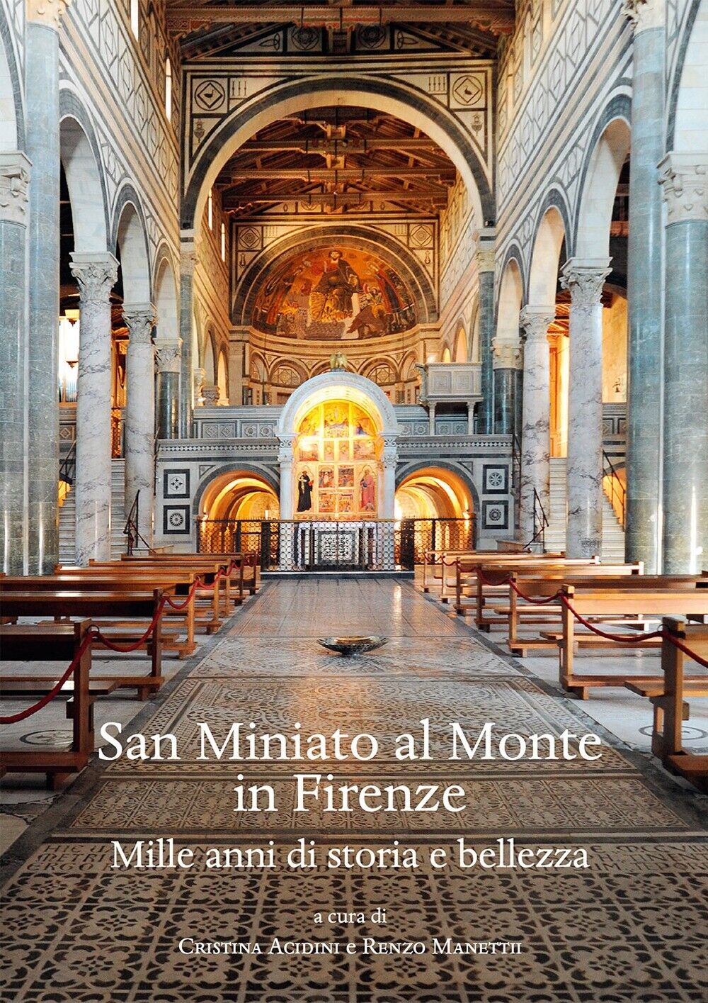 San Miniato al Monte in Firenze. Mille anni di storia e bellezza