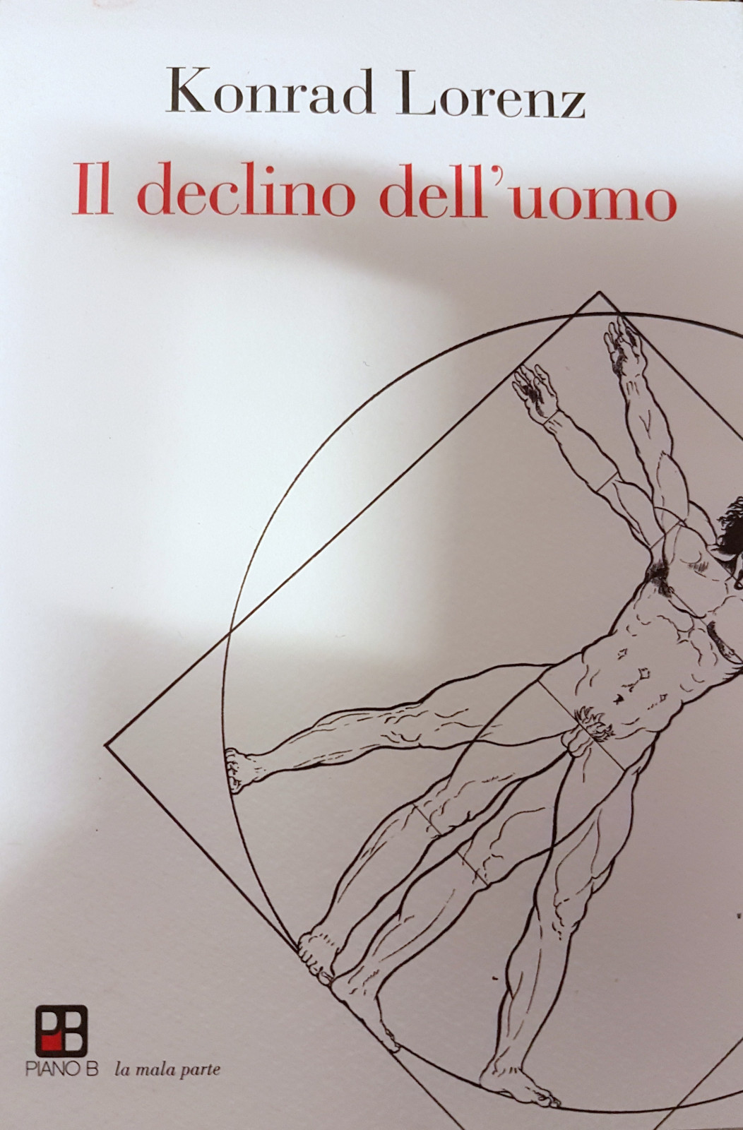 Konrad Lorenz - LIBRO IL DECLINO DELL'UOMO - Piano B