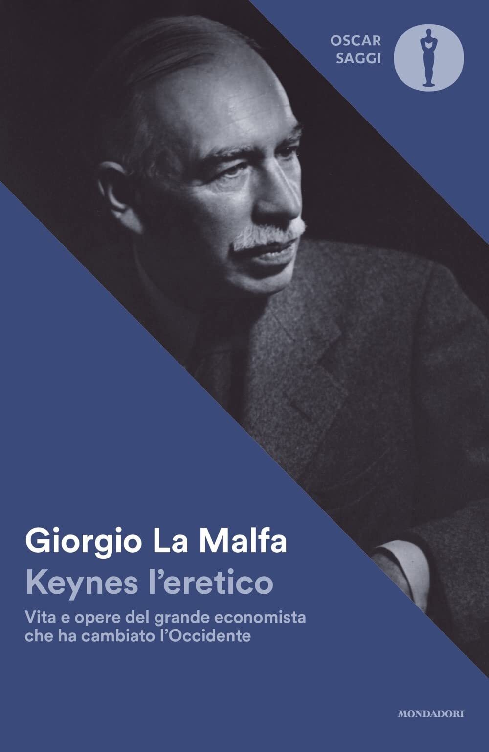 Libri La Malfa Giorgio - Keynes L'eretico. Vita E Opere Del Grande Economista Ch