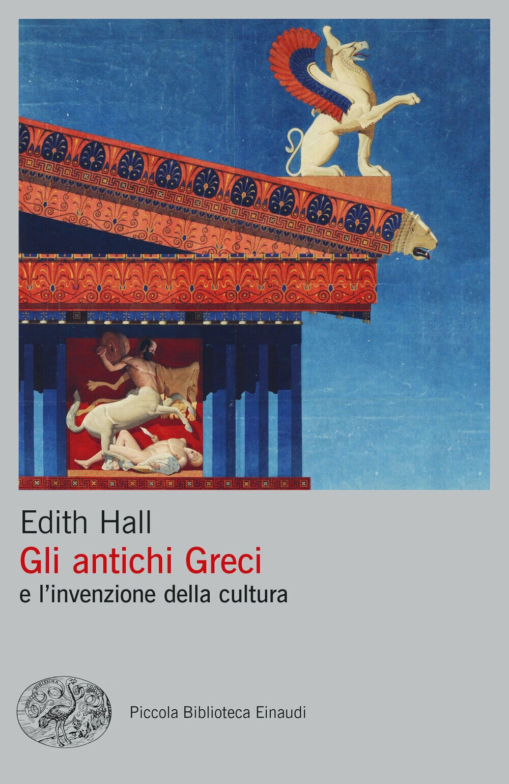 Libri Edith Hall - Gli Antichi Greci E L'invenzione Della Cultura
