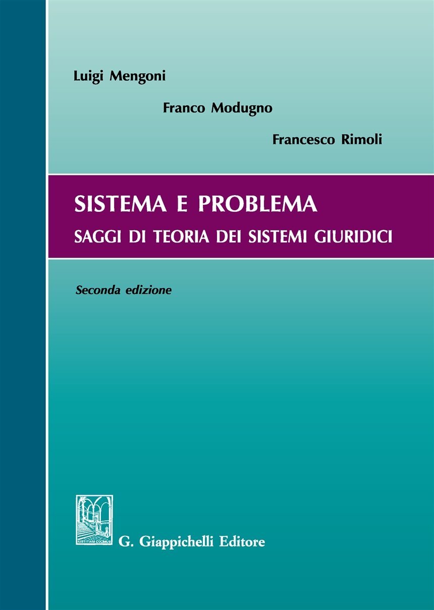 9788892107243 Sistema e problema. Saggi di teoria dei sistemi giuridici - Luigi