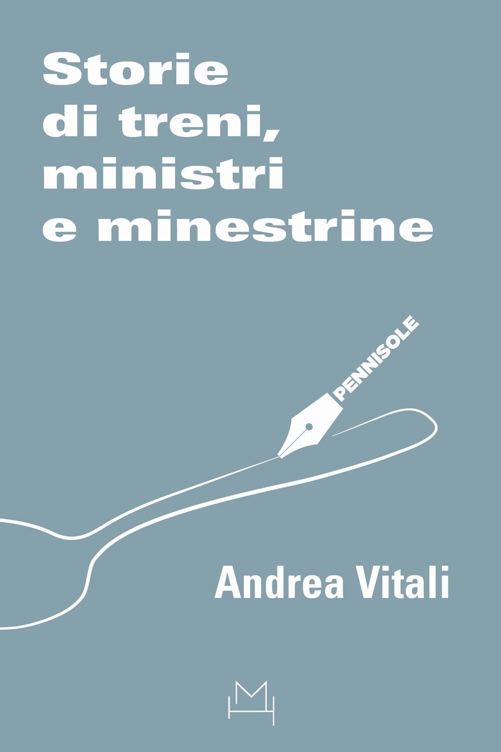 Libri Andrea Vitali - Storia Di Treni, Ministri E Minestrine