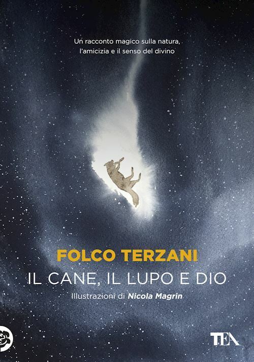 IL CANE, IL LUPO E DIO  - TERZANI FOLCO - TEA