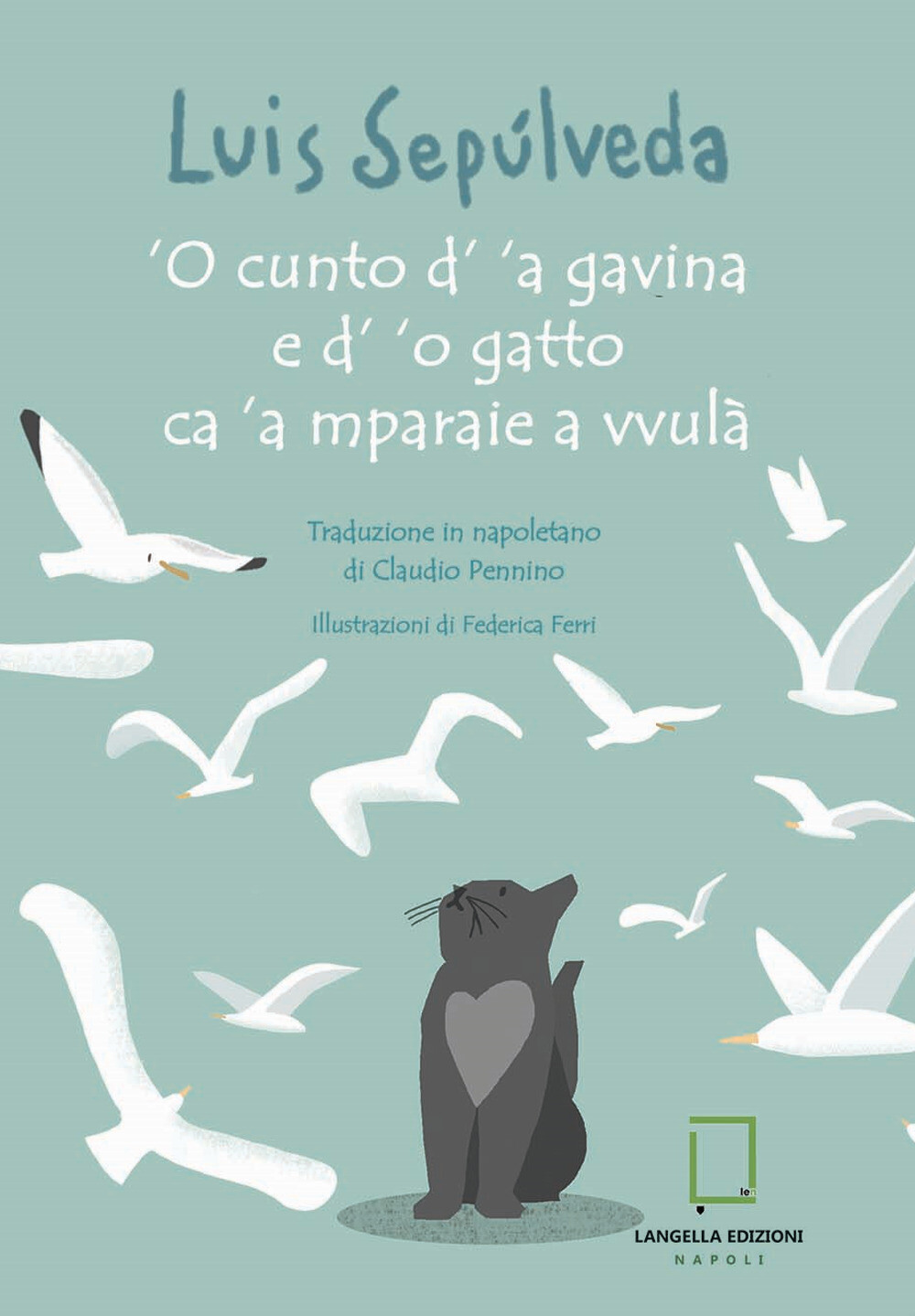 Libri Luis SepÃºlveda - 'O Cunto D' 'A Gavina E D' 'O Gatto Ca 'A Mparaie A Vvul