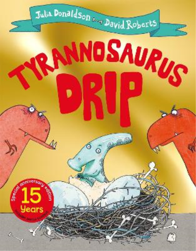 Julia Donaldson Tyrannosaurus Drip 15th Anniversary Edition (Tascabile)
