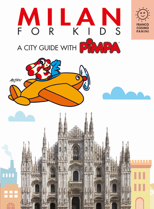 Milan for kids. A city guide with Pimpa. Ediz. illustrata - Altan