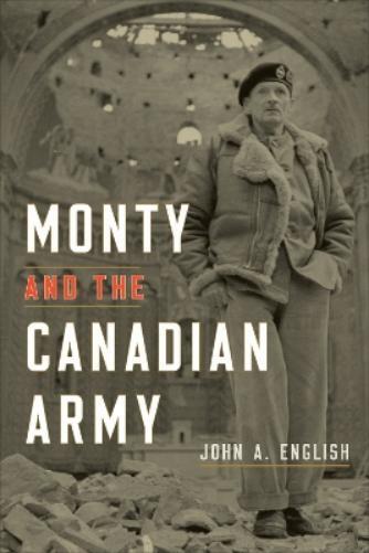 John A. English Monty and the Canadian Army (Copertina rigida)