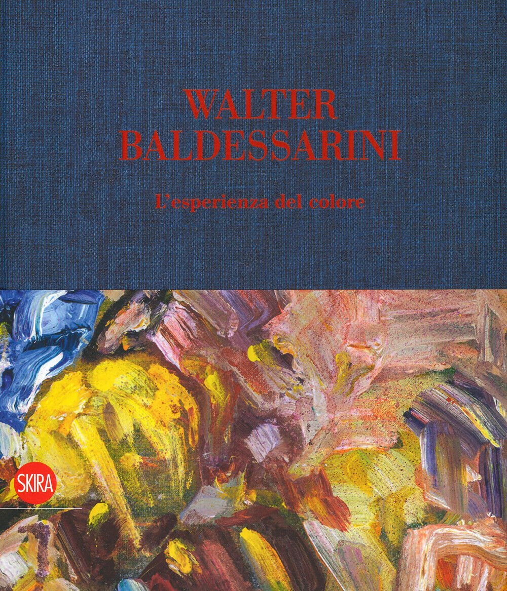 Walter Baldessarini. L'esperienza del colore. Ediz. italiana, inglese, fra...