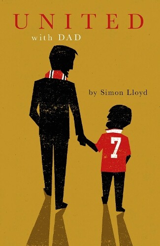 Simon Lloyd United with Dad (Copertina rigida)
