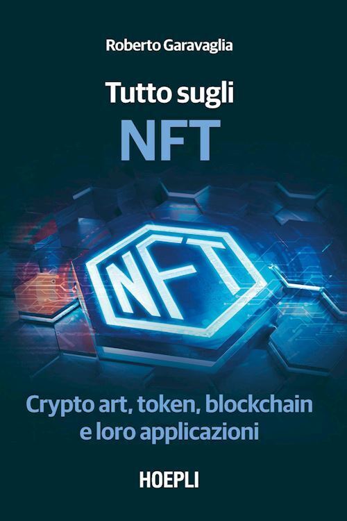 TUTTO SUGLI NFT  - GARAVAGLIA ROBERTO - HOEPLI