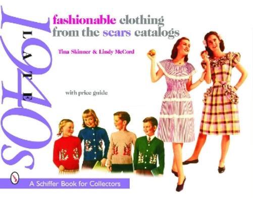 Tina Skinner Fashionable Clothing from the Sears Catalogs Late 1940s (Tascabile)