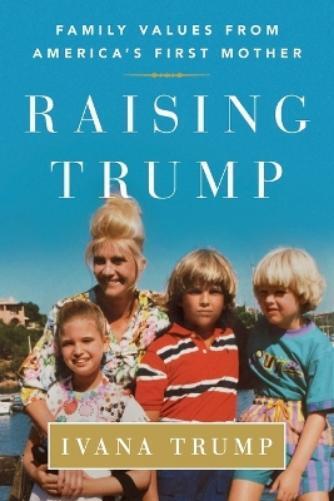 Ivana Trump Raising Trump (Tascabile)
