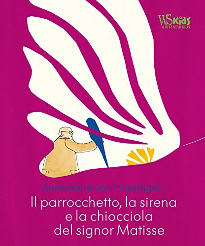 parrocchetto la sirena e la chiocciola del signor matisse van haeringen annemari