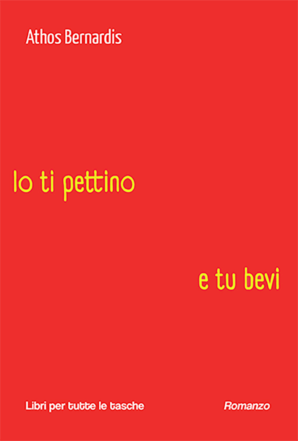 Libri Bernardis Athos - Io Ti Pettino E Tu Bevi